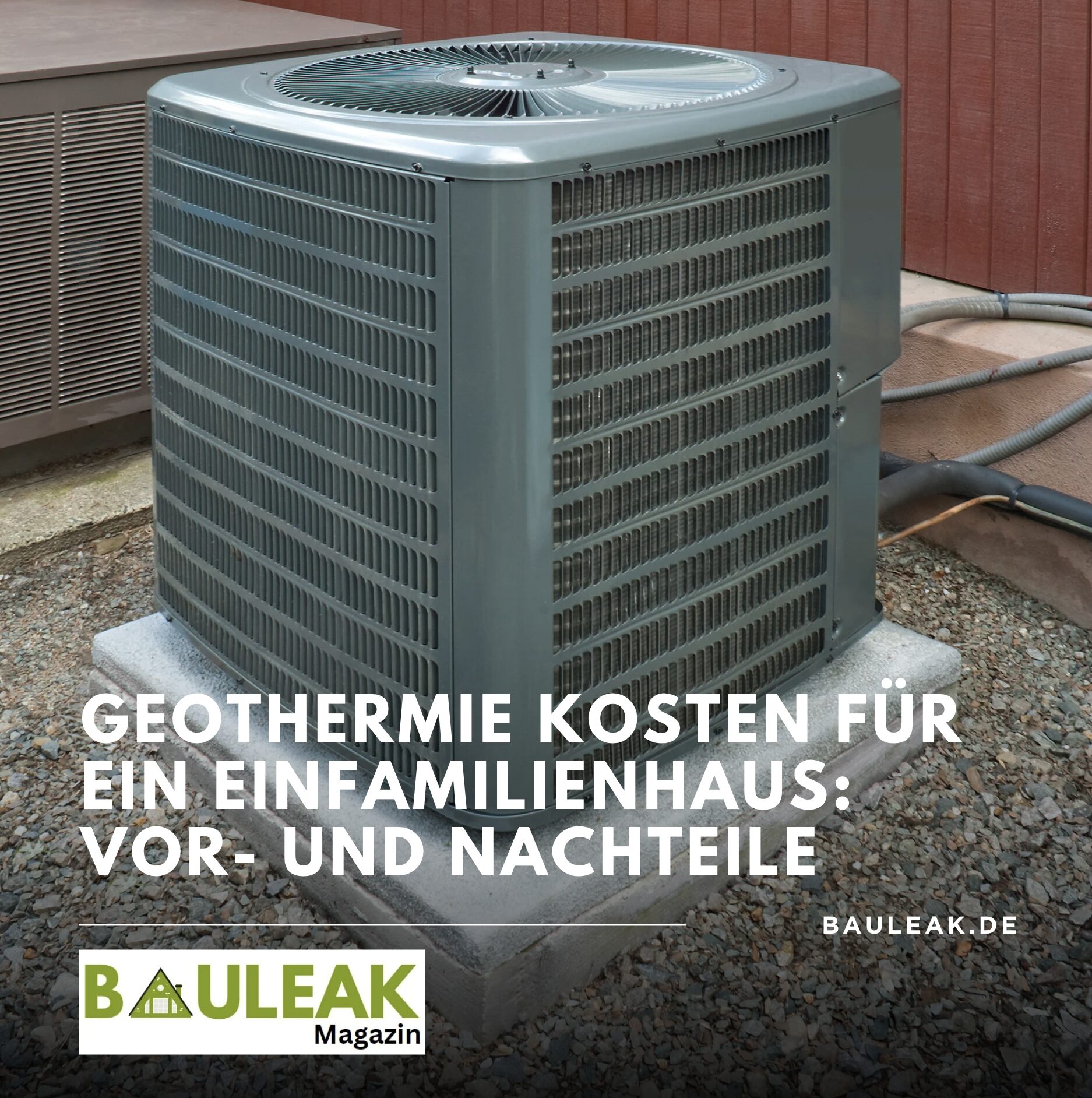 Geothermie Kosten für ein Einfamilienhaus: Vor- und Nachteile 