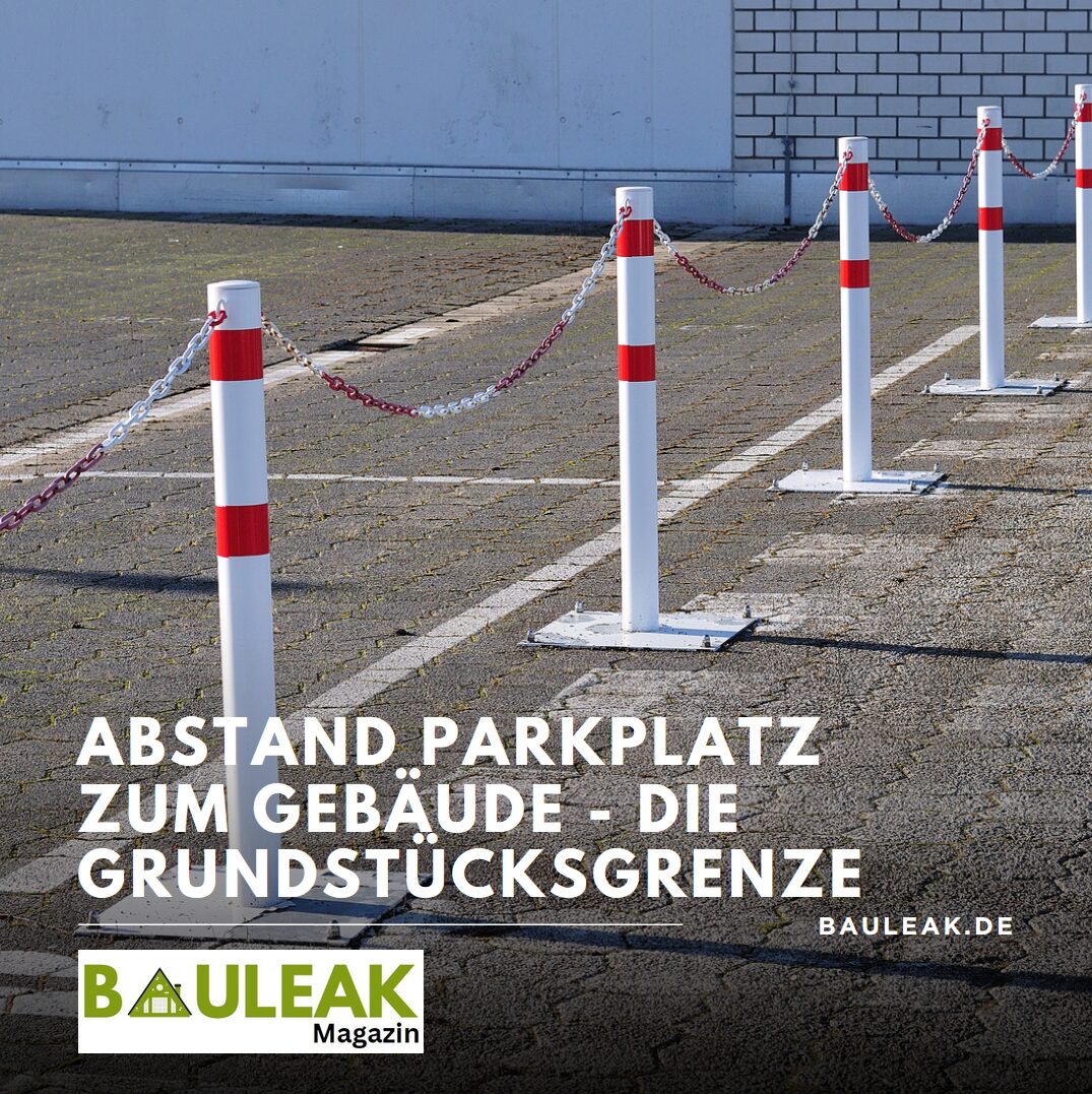Abstand Parkplatz zum Gebäude - die Grundstücksgrenze Abstand Parkplatz zum Gebäude - die Grundstücksgrenze