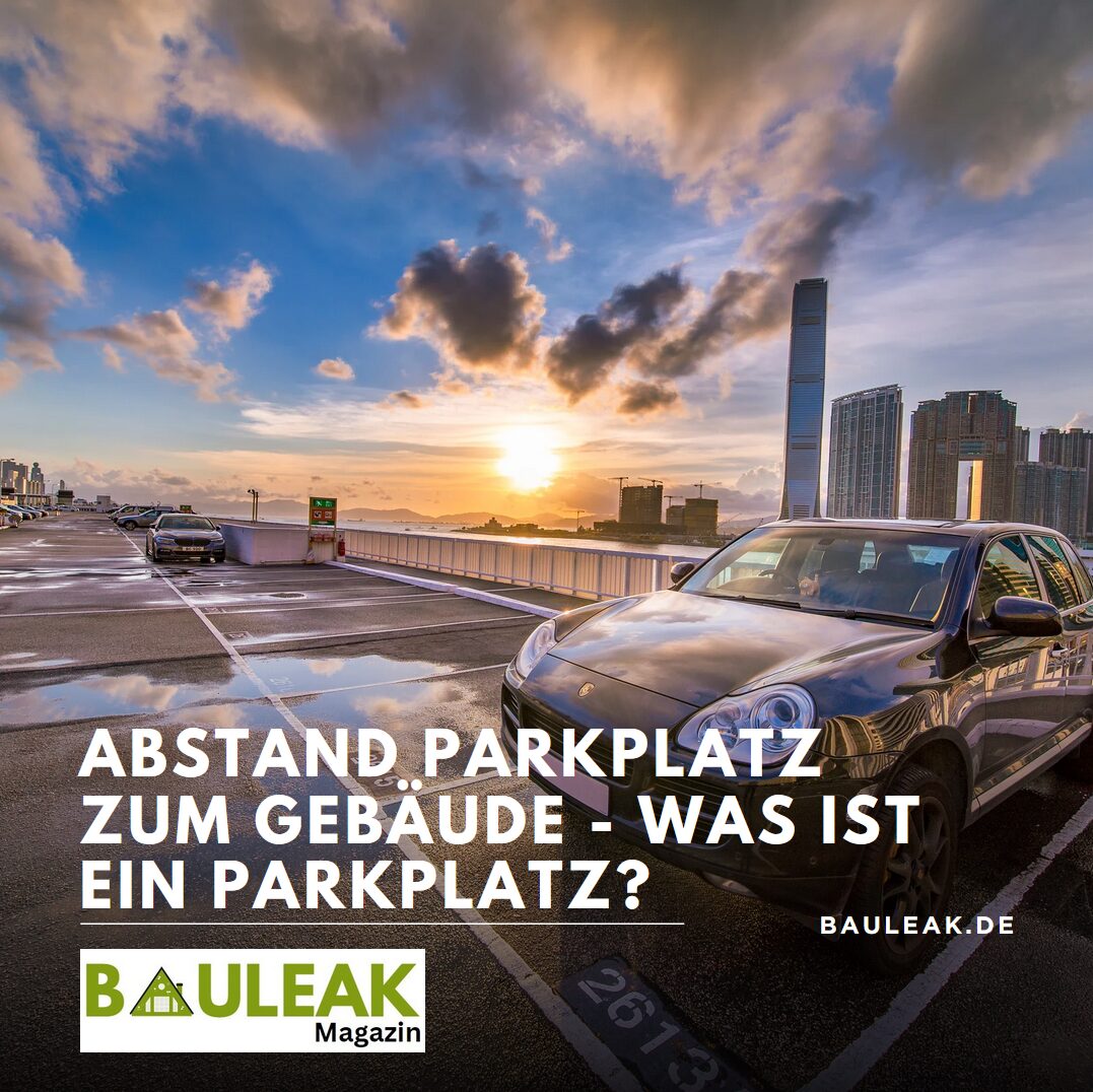 Abstand Parkplatz zum Gebäude - was ist ein Parkplatz? Abstand Parkplatz zum Gebäude - was ist ein Parkplatz?