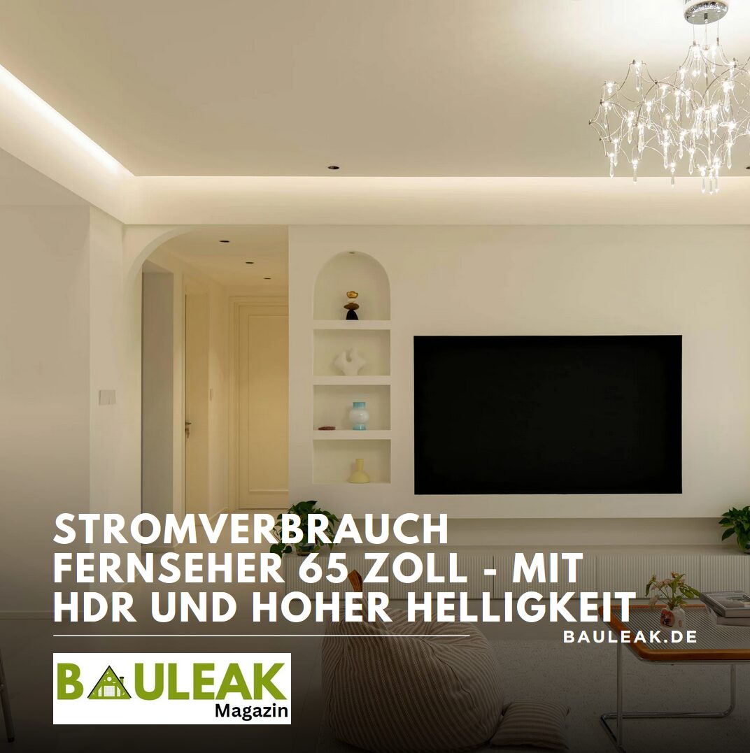 Stromverbrauch Fernseher 65 Zoll - mit HDR und hoher Helligkeit Stromverbrauch Fernseher 65 Zoll - mit HDR und hoher Helligkeit