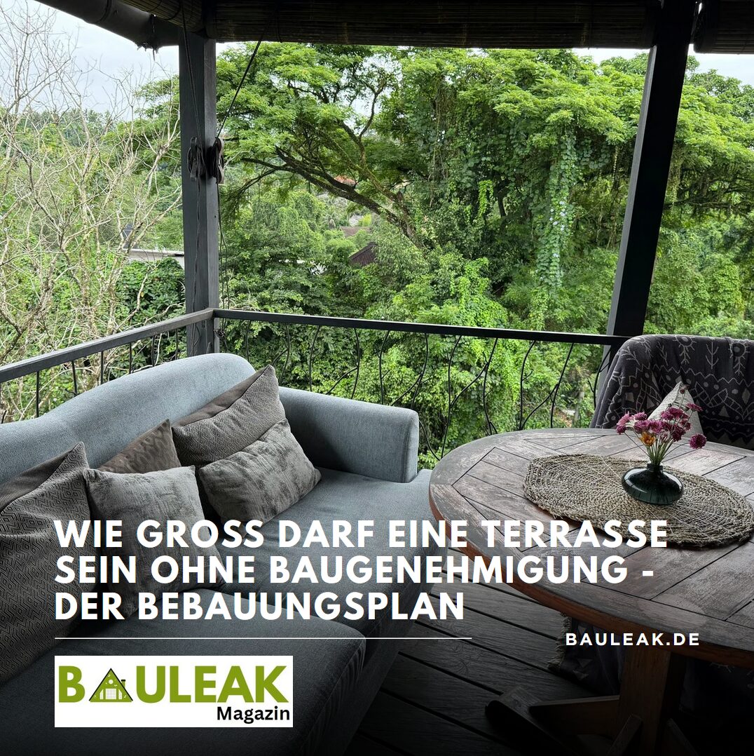 Wie groß darf eine Terrasse sein ohne Baugenehmigung - der Bebauungsplan Wie groß darf eine Terrasse sein ohne Baugenehmigung - der Bebauungsplan