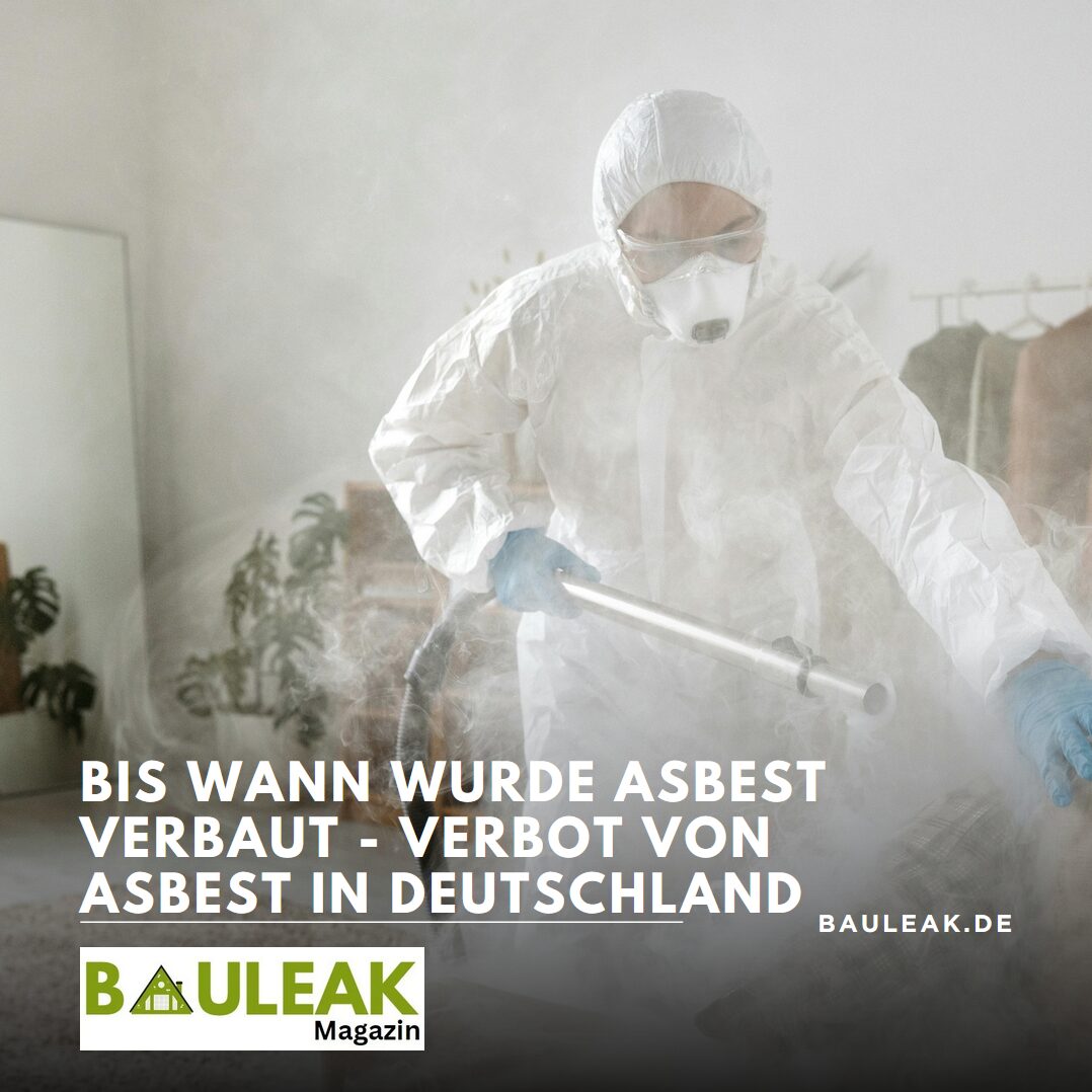 Bis wann wurde Asbest verbaut - Verbot von Asbest in Deutschland Bis wann wurde Asbest verbaut - Verbot von Asbest in Deutschland