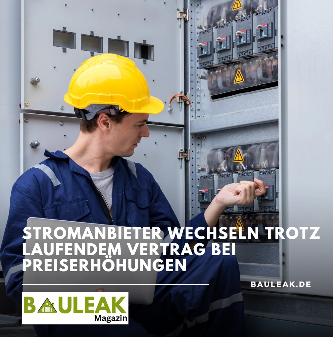 Stromanbieter wechseln trotz laufendem Vertrag bei Preiserhöhungen Stromanbieter wechseln trotz laufendem Vertrag bei Preiserhöhungen